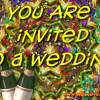 You are invited to a wedding