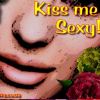 Kiss me sexy